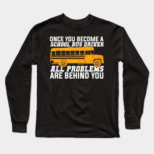 Funny School Bus Driver Gift Long Sleeve T-Shirt